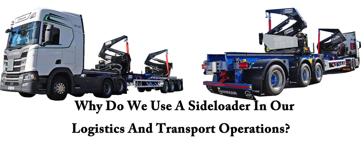  Why Do We Use A Sideloader In Our Logistics And Transport Operations?