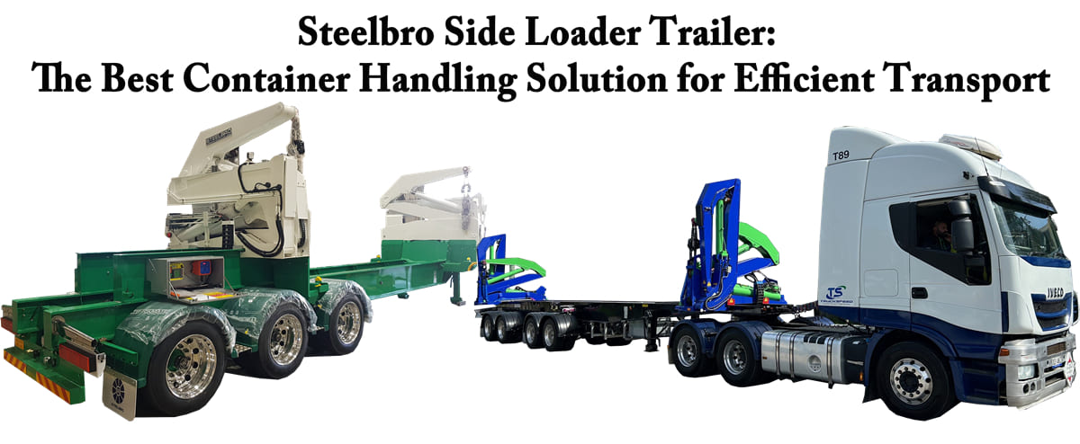 Steelbro Side Loader Trailer The Best Container Handling Solution for Efficient Transport